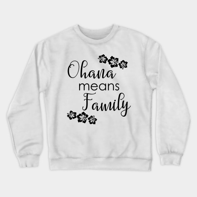 Ohana Means Family Crewneck Sweatshirt by Monorails and Magic